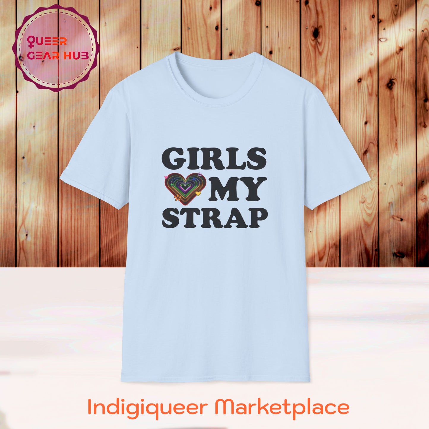 Funny Pride T-Shirt for Lesbians, Bisexuals, Gays & Queers - "Girls Love My Strap" 2SBIPOC LGBTQIA+ Pride Unisex Tee, Perfect Pride March Shirt, GEN Z humor