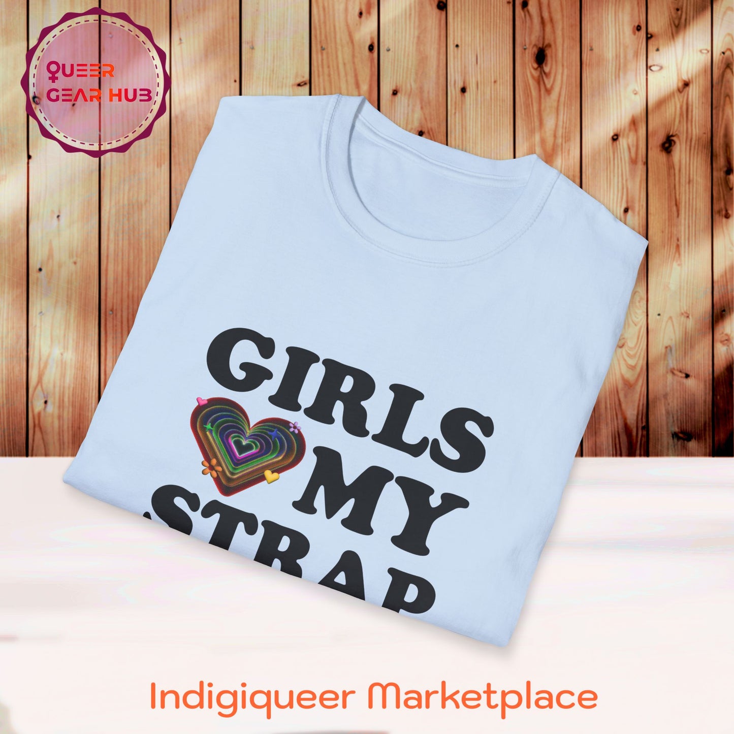 Funny Pride T-Shirt for Lesbians, Bisexuals, Gays & Queers - "Girls Love My Strap" 2SBIPOC LGBTQIA+ Pride Unisex Tee, Perfect Pride March Shirt, GEN Z humor